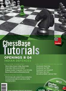 ChessBase Tutorials Openings # 04: Indian Openings ChessBase Tutorials Openings # 04: Indian Openings
