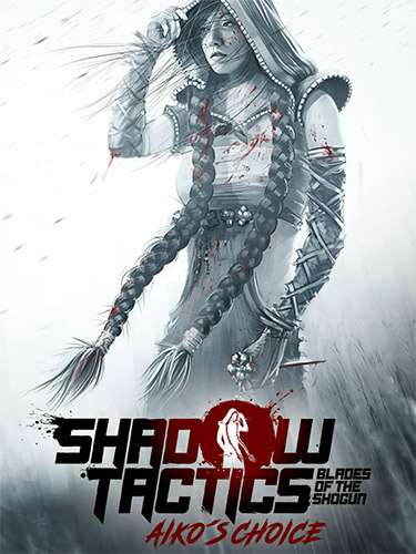 Shadow Tactics: Aiko's Choice Shadow Tactics: Aiko's Choice