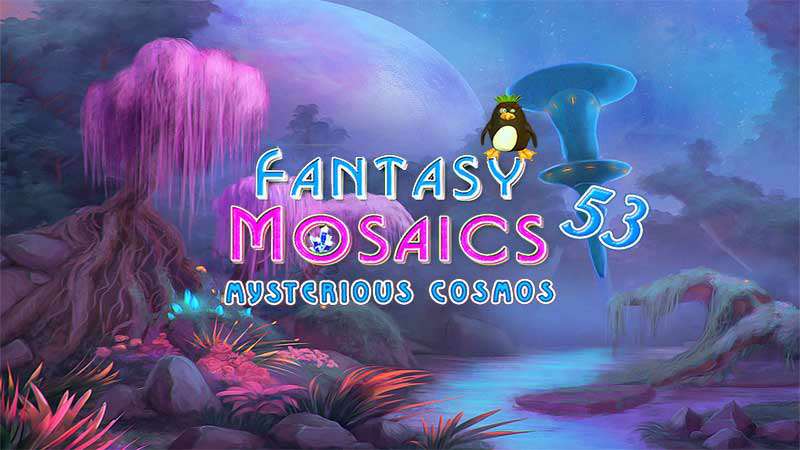 Fantasy Mosaics 53: Mysterious Cosmos Fantasy Mosaics 53: Mysterious Cosmos