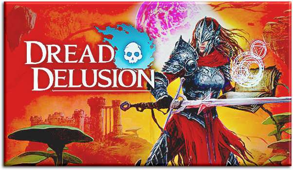 Dread Delusion