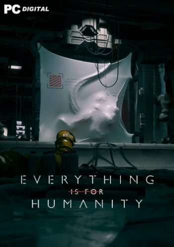 Everything Is For Humanity Everything Is For Humanity