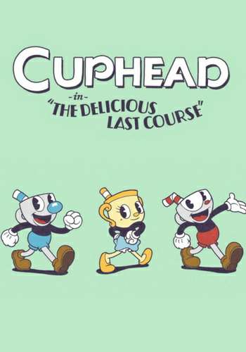 Cuphead + The Delicious Last Course Cuphead + The Delicious Last Course