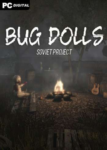 Bug Dolls: Soviet Project Bug Dolls: Soviet Project