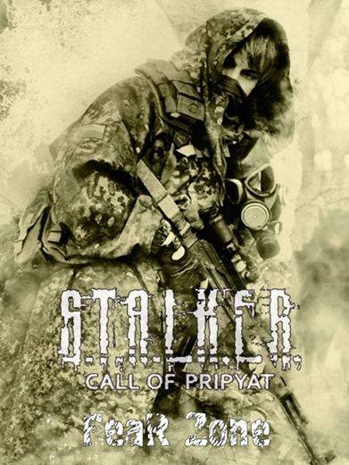 S.T.A.L.K.E.R.: Зов Припяти - FeaR Zone