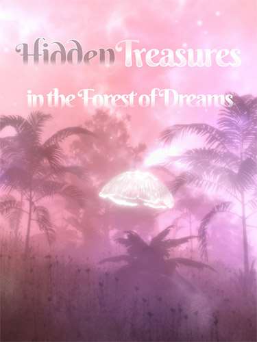 Hidden Treasures in the Forest of Dreams Hidden Treasures in the Forest of Dreams