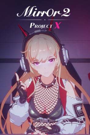 Mirror 2: Project X Mirror 2: Project X