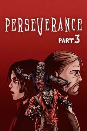 Perseverance: Part 3 Perseverance: Part 3