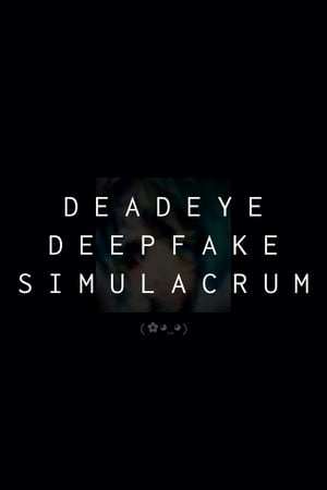 Deadeye Deepfake Simulacrum BETA Deadeye Deepfake Simulacrum BETA