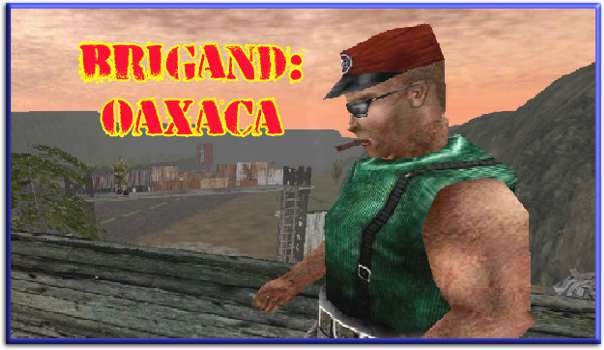 Brigand: Oaxaca