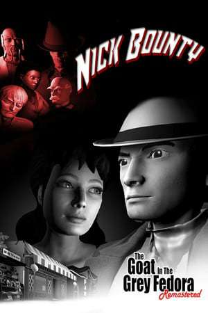 Nick Bounty - The Goat in the Grey Fedora: Remastered Nick Bounty - The Goat in the Grey Fedora: Remastered