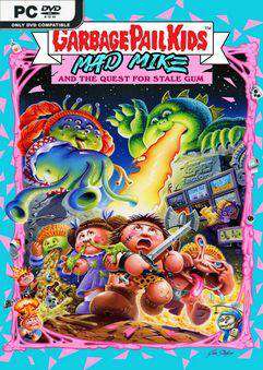 Garbage Pail Kids: Mad Mike and the Quest for Stale Gum Garbage Pail Kids: Mad Mike and the Quest for Stale Gum