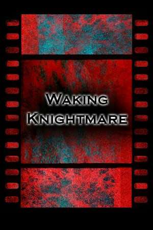 Waking Knightmare Waking Knightmare