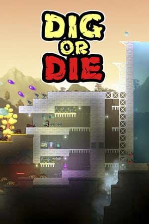 Dig or Die Dig or Die