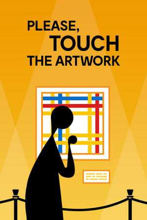 Please, Touch The Artwork Please, Touch The Artwork