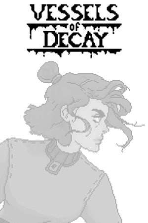 Vessels of Decay