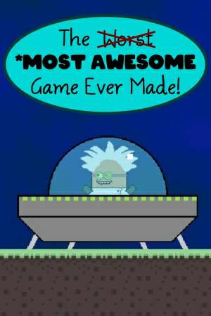 The Most Awesome Game Ever Made The Most Awesome Game Ever Made