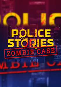 Police Stories Zombie Case Police Stories Zombie Case