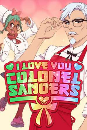I Love You, Colonel Sanders! A Finger Lickin’ Good Dating Simulator I Love You, Colonel Sanders! A Finger Lickin’ Good Dating Simulator