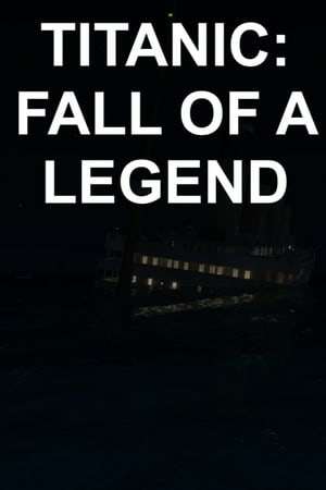Titanic: Fall Of A Legend