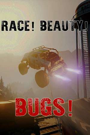 Race! Beauty! Bugs! Race! Beauty! Bugs!