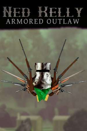 Ned Kelly: Armored Outlaw Ned Kelly: Armored Outlaw