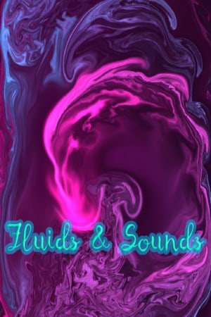 Fluids and Sounds: Mind relaxing and meditative Fluids and Sounds: Mind relaxing and meditative