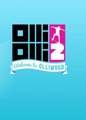 OlliOlli2: Welcome to Olliwood OlliOlli2: Welcome to Olliwood