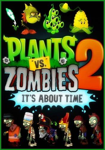 Plants vs. Zombies™ 2: It’s About Time