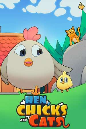 HEN, CHICKS AND CATS HEN, CHICKS AND CATS