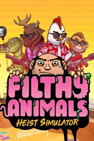 Filthy Animals | Heist Simulator