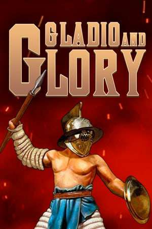Gladio and Glory Gladio and Glory