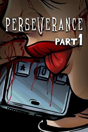 Perseverance: Part 1 Perseverance: Part 1