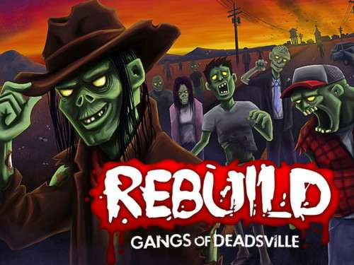 Rebuild 3 - Gangs of Deadsville Rebuild 3 - Gangs of Deadsville