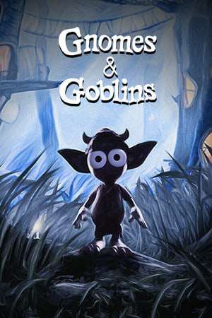 Gnomes and Goblins Gnomes and Goblins