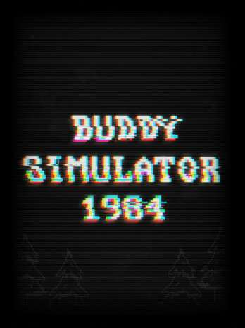 Buddy Simulator 1984 Buddy Simulator 1984