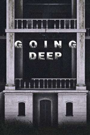 Going Deep Going Deep