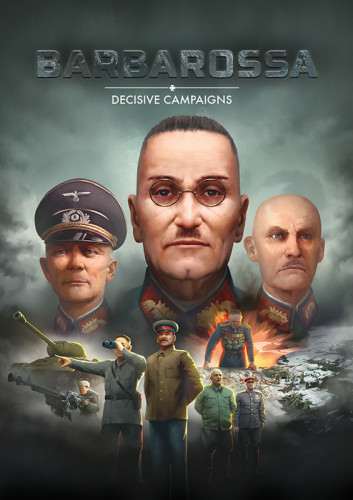 Decisive Campaigns: Barbarossa Decisive Campaigns: Barbarossa