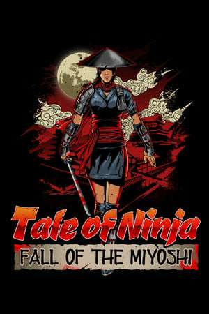 Tale of Ninja: Fall of the Miyoshi Tale of Ninja: Fall of the Miyoshi