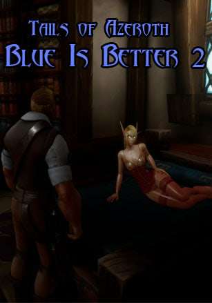 Blue Is Better 2 - Tails of Azeroth Series Blue Is Better 2 - Tails of Azeroth Series