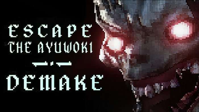 Escape the Ayuwoki DEMAKE Escape the Ayuwoki DEMAKE