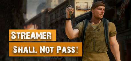 Streamer Shall Not Pass! Streamer Shall Not Pass!
