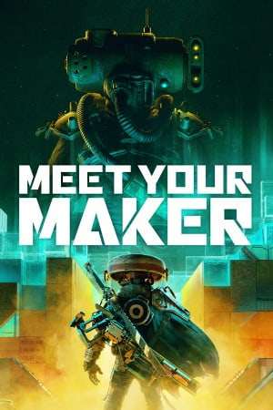 Meet Your Maker Meet Your Maker