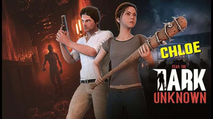 Fear the Dark Unknown: Chloe Fear the Dark Unknown: Chloe