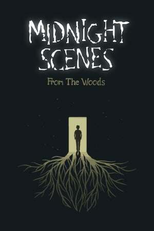 Midnight Scenes: From the Woods Midnight Scenes: From the Woods