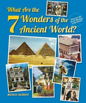 7 Wonders of the Ancient World 7 Wonders of the Ancient World