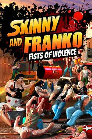 Skinny and Franko: Fists Skinny and Franko: Fists