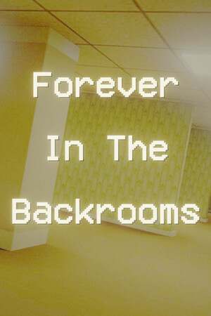 Forever In The Backrooms Forever In The Backrooms