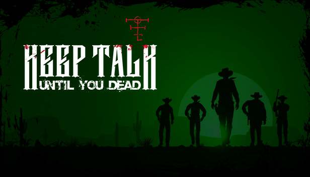 Keep Talk Until You Dead Keep Talk Until You Dead