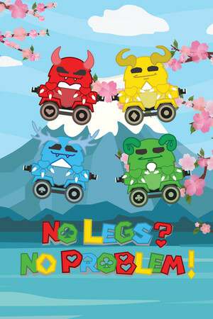 No Legs? No Problem! No Legs? No Problem!