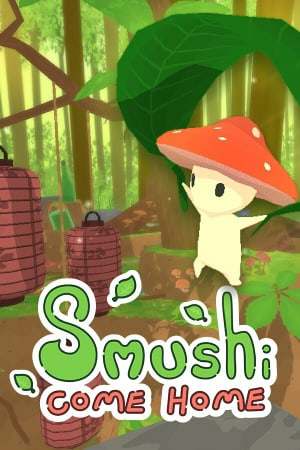 Smushi Come Home Smushi Come Home